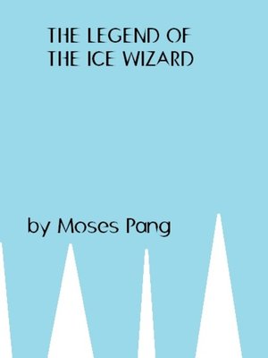 cover image of The Legend of the Ice Wizard